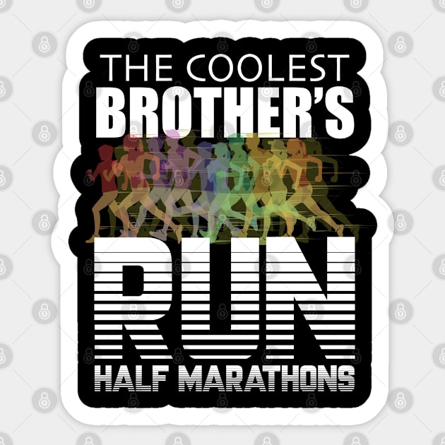 Brother - The Coolest Brother's Run Half Marathons Sticker by Kudostees